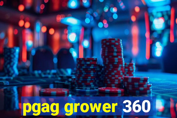 pgag grower 360