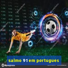 salmo 91 em portugues