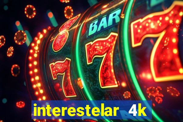 interestelar 4k dublado download