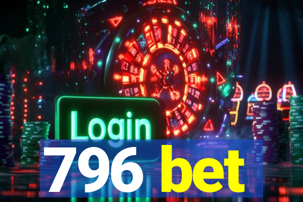 796 bet