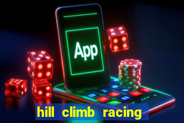 hill climb racing dinheiro infinito 2