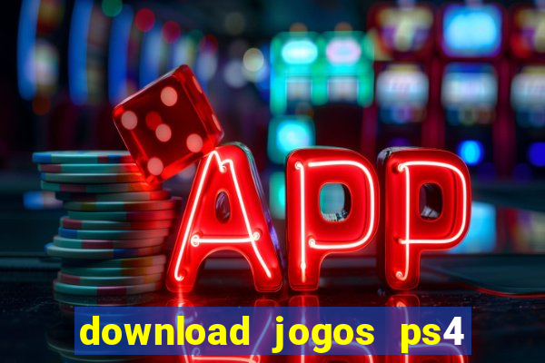 download jogos ps4 pkg pt br