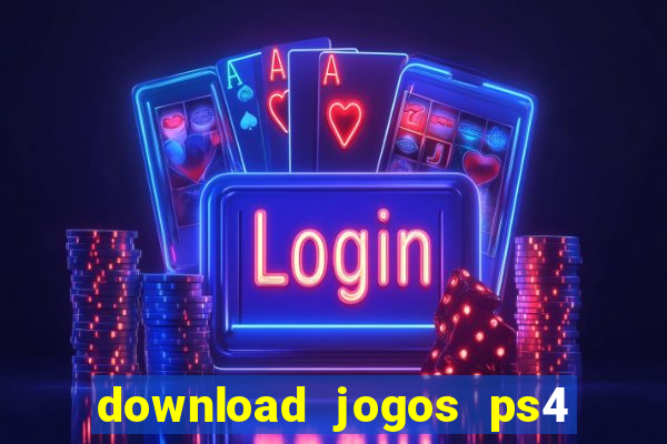 download jogos ps4 pkg pt br