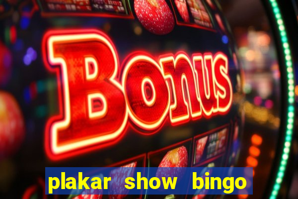 plakar show bingo ao vivo