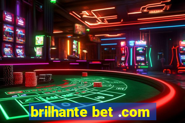 brilhante bet .com