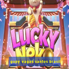 gupy vagas santos brasil