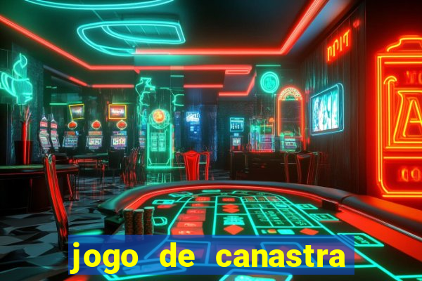 jogo de canastra valendo dinheiro