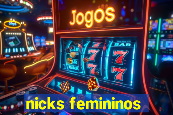 nicks femininos