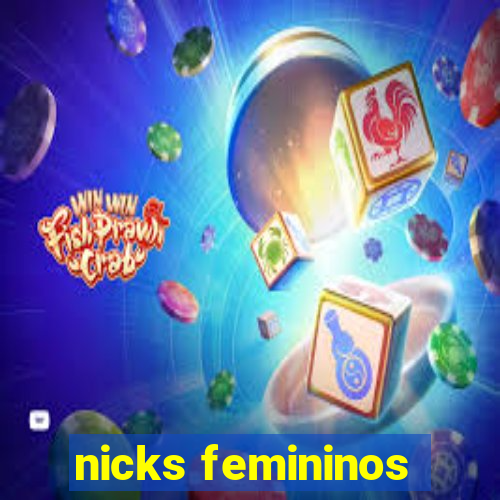 nicks femininos