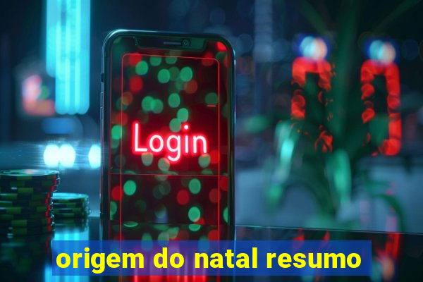 origem do natal resumo