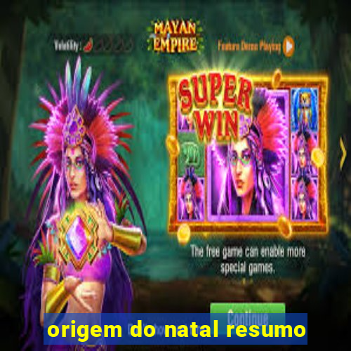 origem do natal resumo