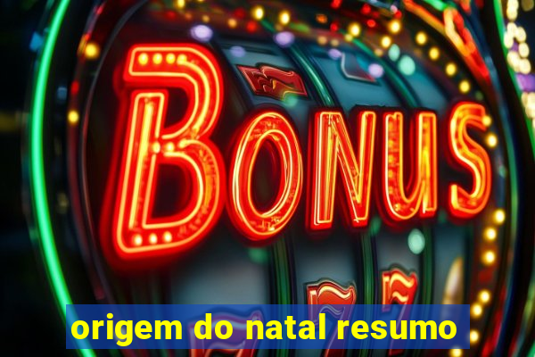 origem do natal resumo