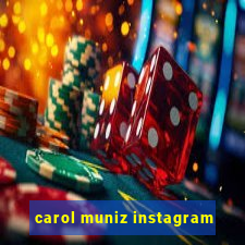 carol muniz instagram