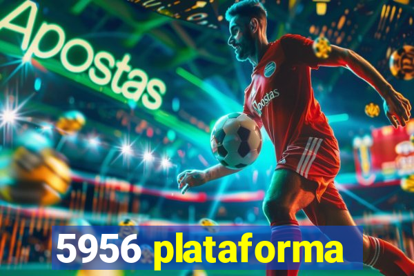 5956 plataforma