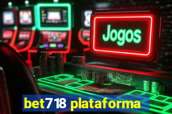 bet718 plataforma