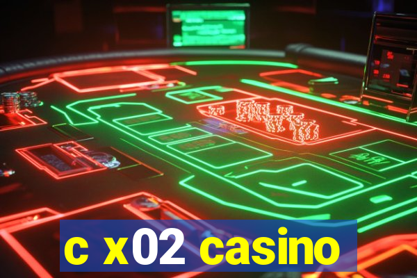 c x02 casino