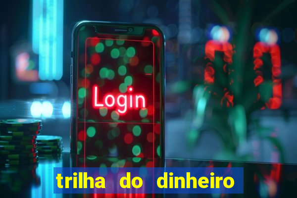 trilha do dinheiro gemeos investem