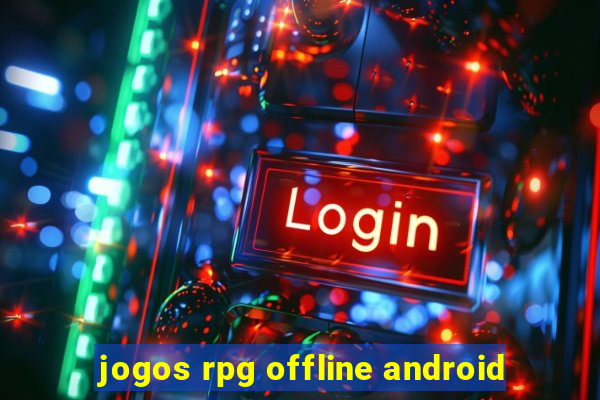 jogos rpg offline android