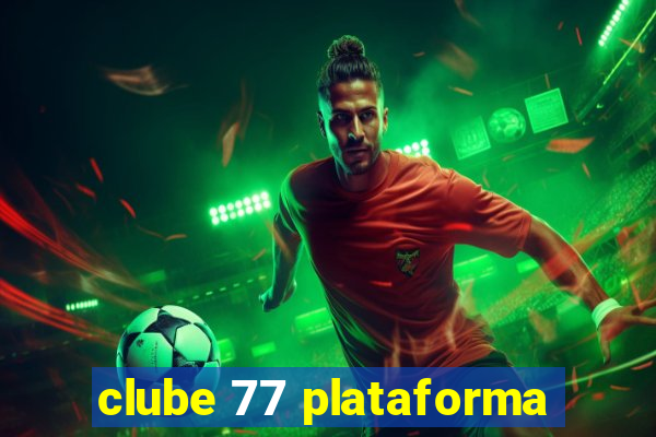 clube 77 plataforma