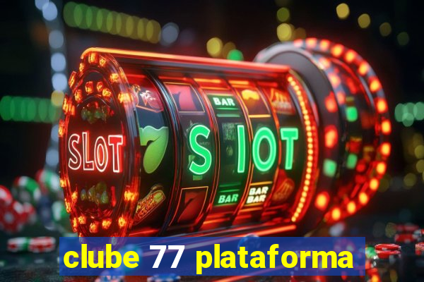 clube 77 plataforma