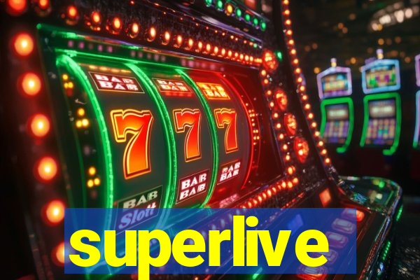 superlive