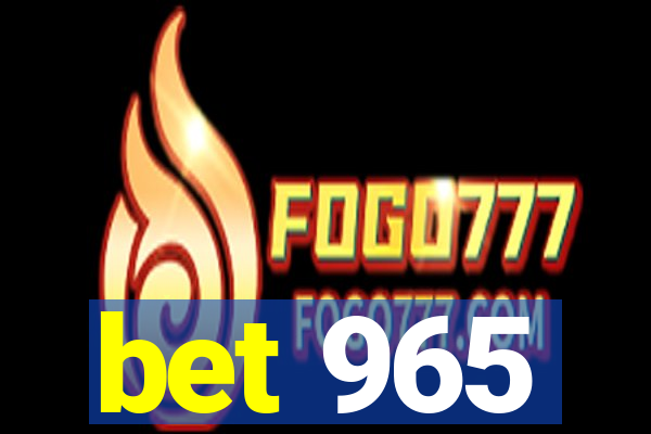 bet 965