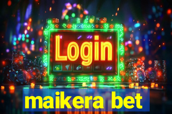 maikera bet