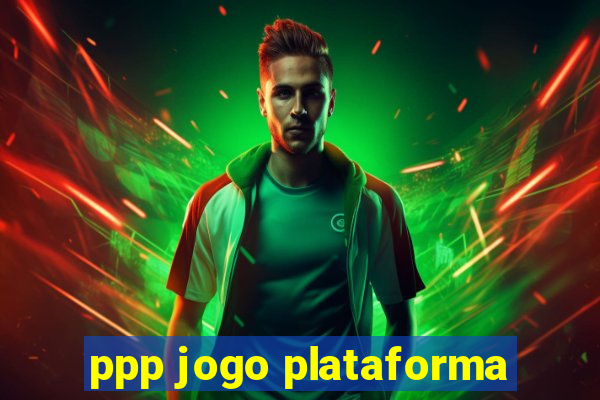 ppp jogo plataforma