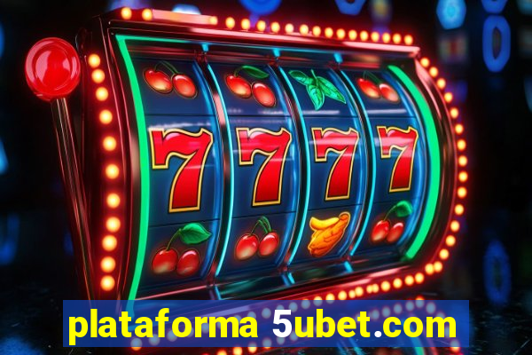 plataforma 5ubet.com