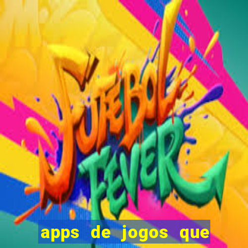 apps de jogos que pagam de verdade