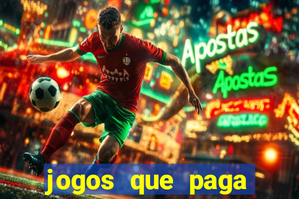 jogos que paga dinheiro sem depositar