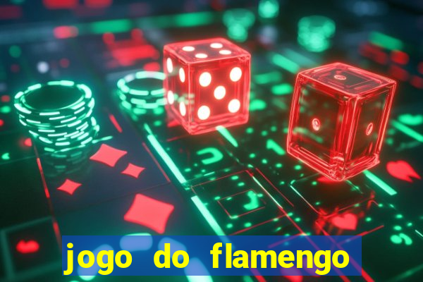 jogo do flamengo ao vivo rede canais