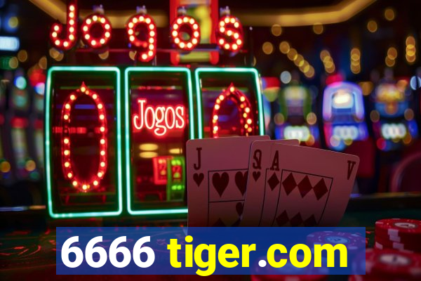 6666 tiger.com