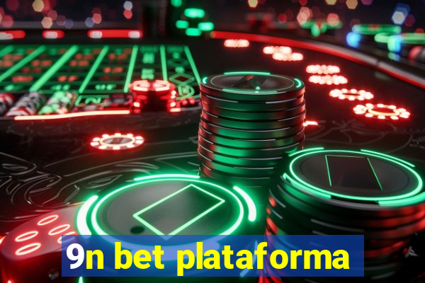 9n bet plataforma