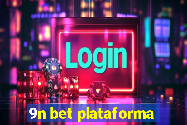 9n bet plataforma