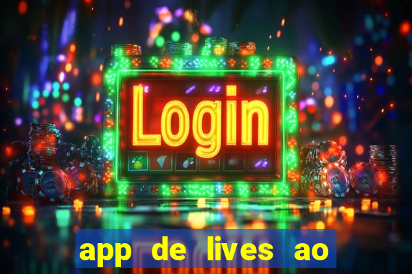 app de lives ao vivo 18