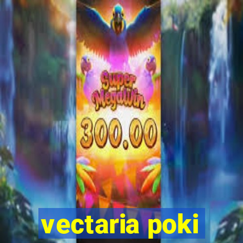 vectaria poki