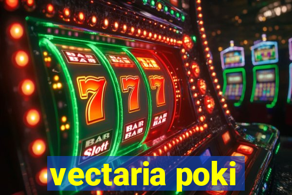 vectaria poki