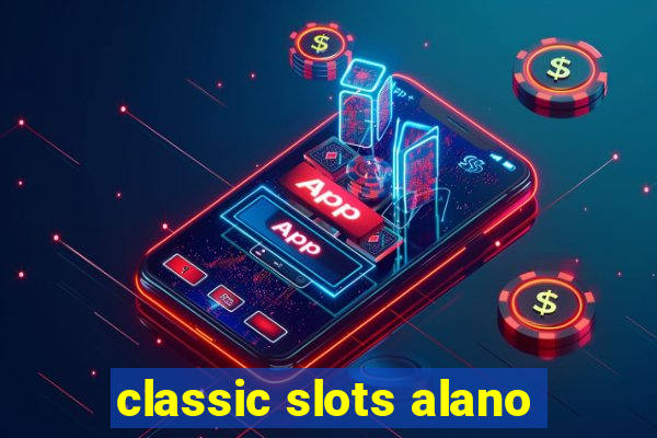 classic slots alano