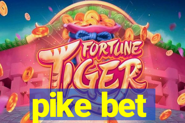 pike bet