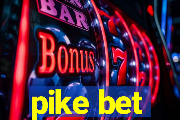 pike bet