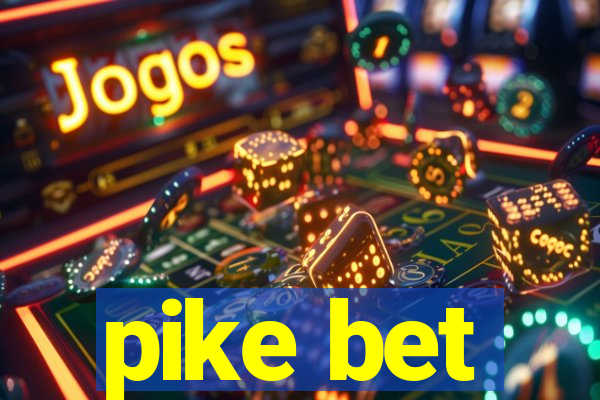 pike bet