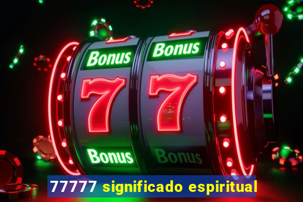 77777 significado espiritual