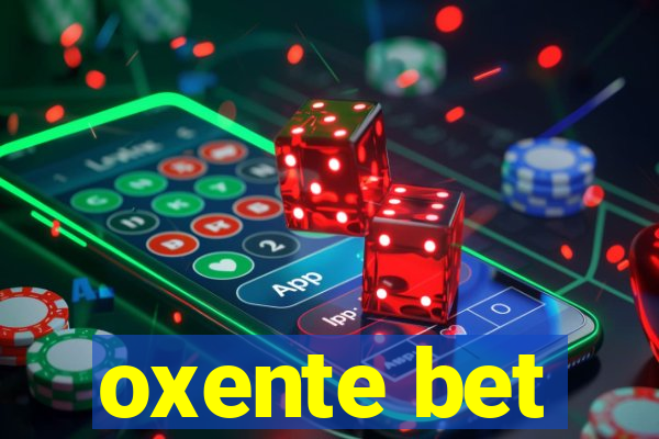 oxente bet