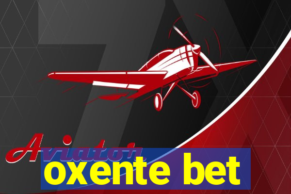 oxente bet