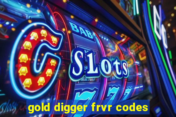 gold digger frvr codes