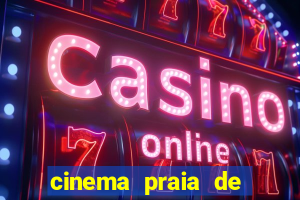 cinema praia de belas shopping