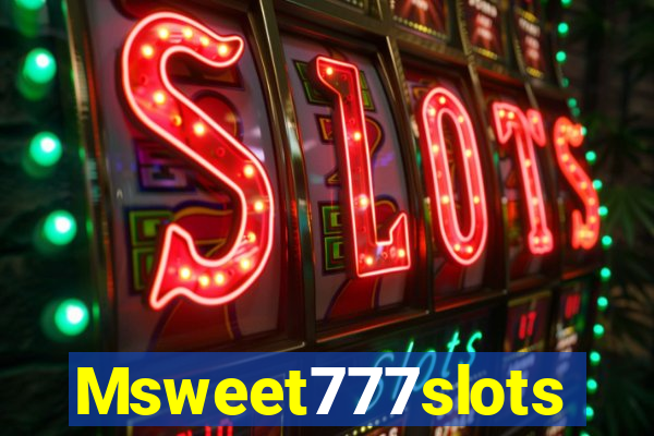 Msweet777slots