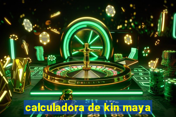 calculadora de kin maya