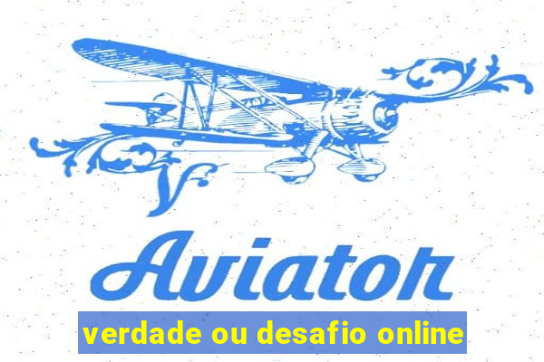 verdade ou desafio online